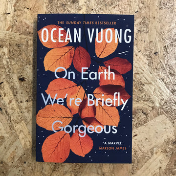 On Earth We’re Briefly Gorgeous | Ocean Vuong