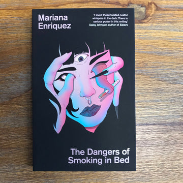 The Dangers Of Smoking In Bed | Mariana Enriquez