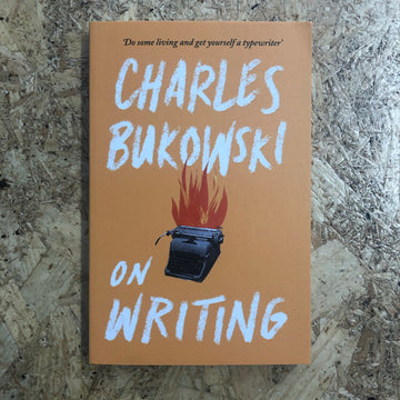 On Writing | Charles Bukowski