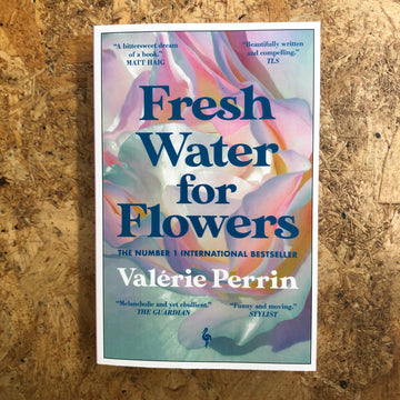Fresh Water For Flowers | Valérie Perrin