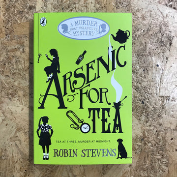 Arsenic For Tea | Robin Stevens