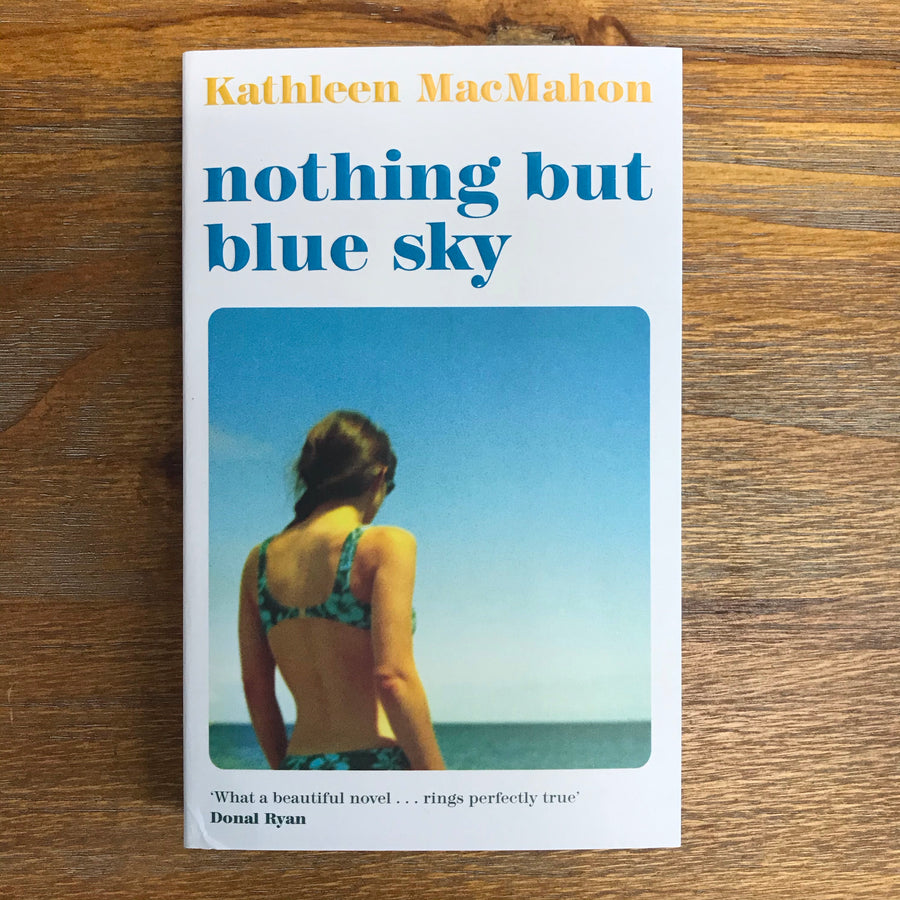 Nothing But Blue Sky | Kathleen MacMahon