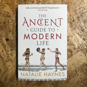 The Ancient Guide To Modern Life | Natalie Haynes