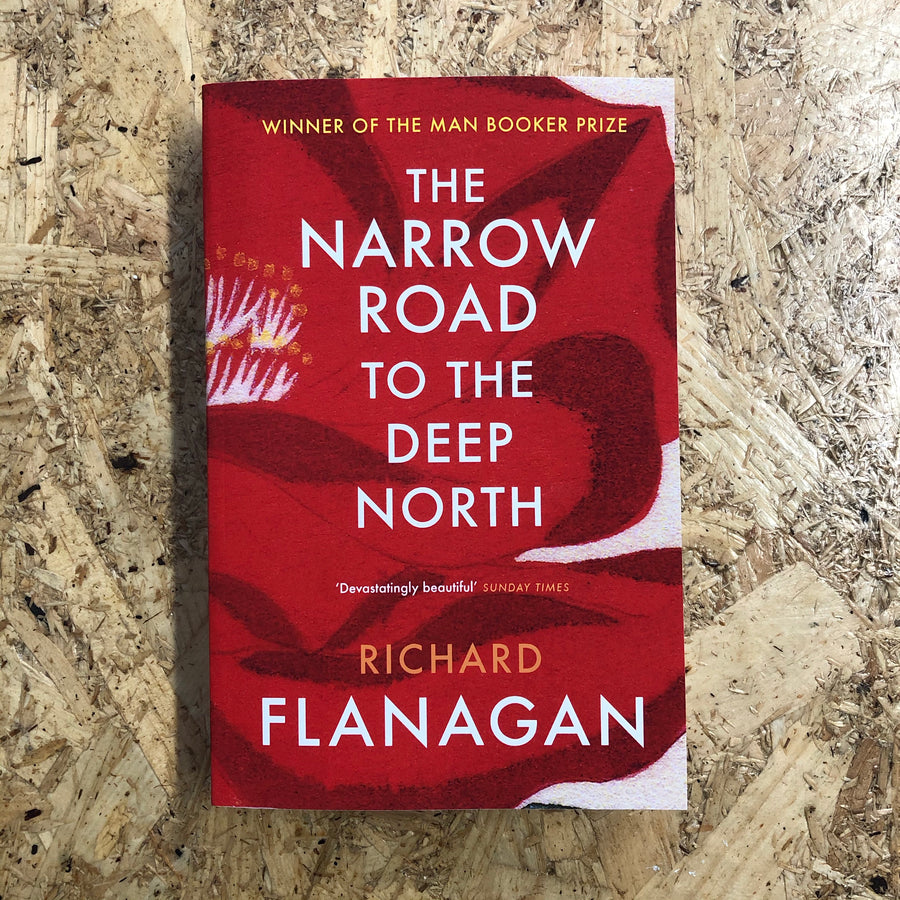 The Narrow Road To The Deep North | Richard Flanagan