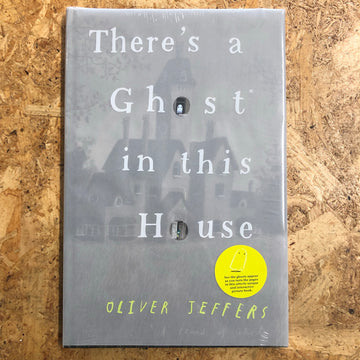 There’s A Ghost In This House | Oliver Jeffers