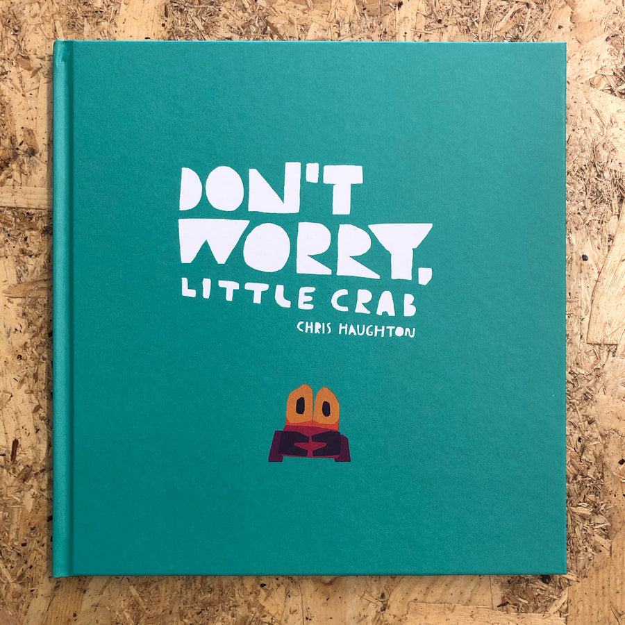 Don’t Worry, Little Crab | Chris Haughton