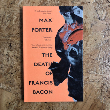The Death Of Francis Bacon | Max Porter