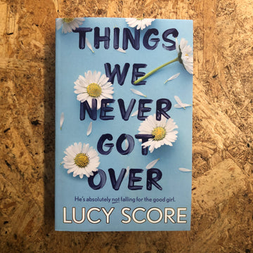 Things We Never Got Over | Lucy Score