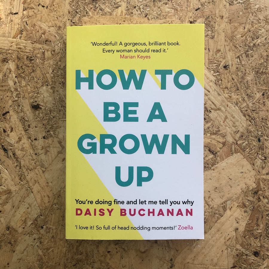 How To Be A Grown-Up | Daisy Buchanan