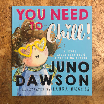 You Need To Chill! | Juno Dawson