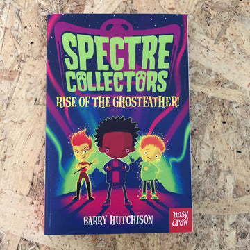 Spectre Collectors: Rise Of The Ghostfather! | Barry Hutchison