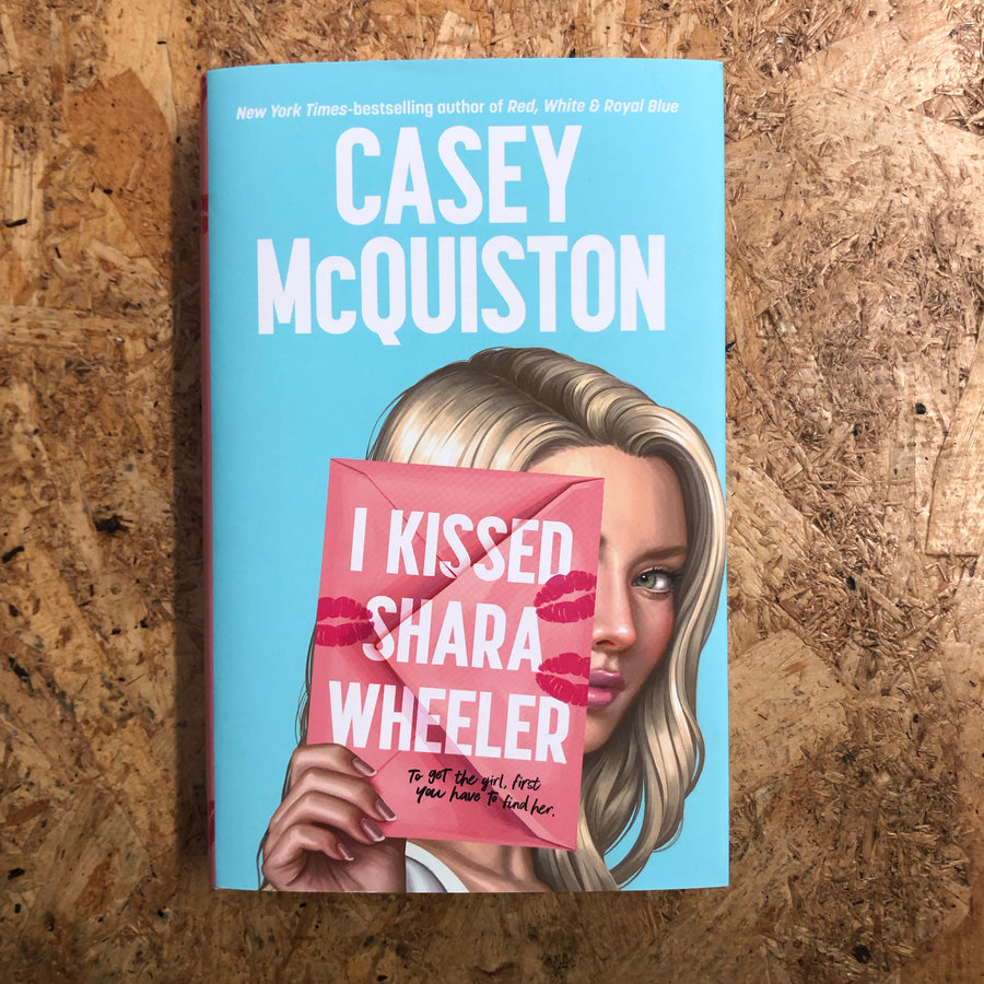 I Kissed Shara Wheeler | Casey McQuiston