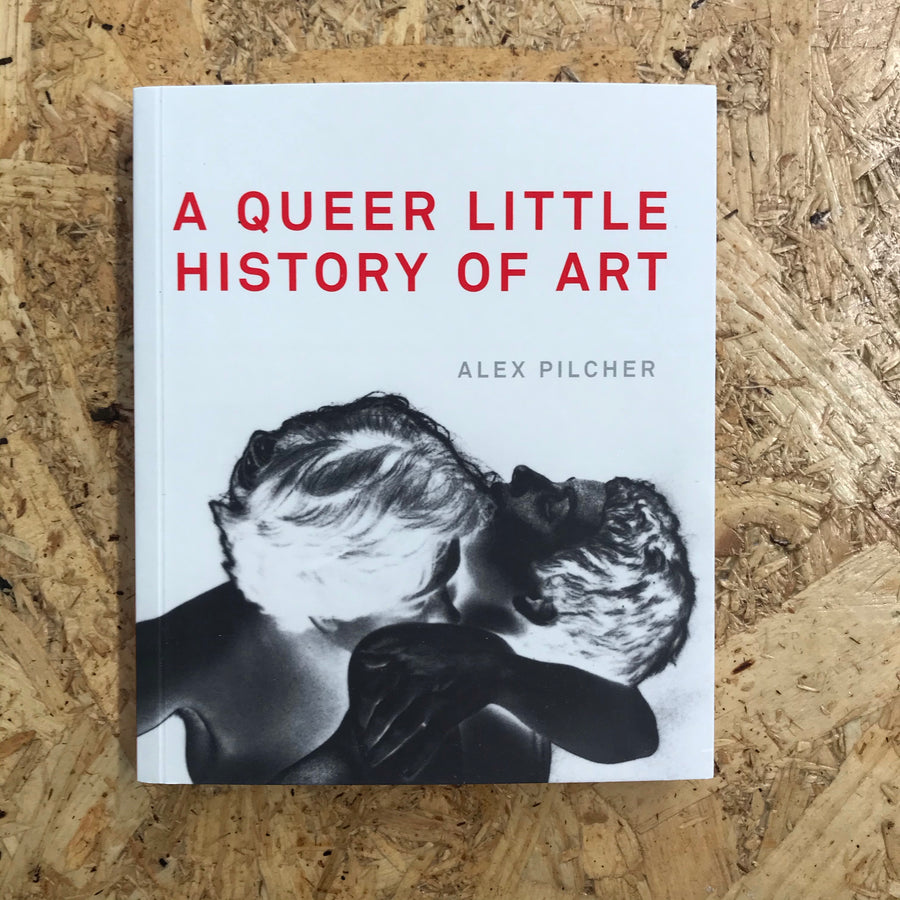 A Queer Little History Of Art | Alex Pilcher