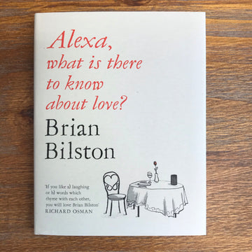 Alexa, What Is There To Know About Love? | Brian Bilston