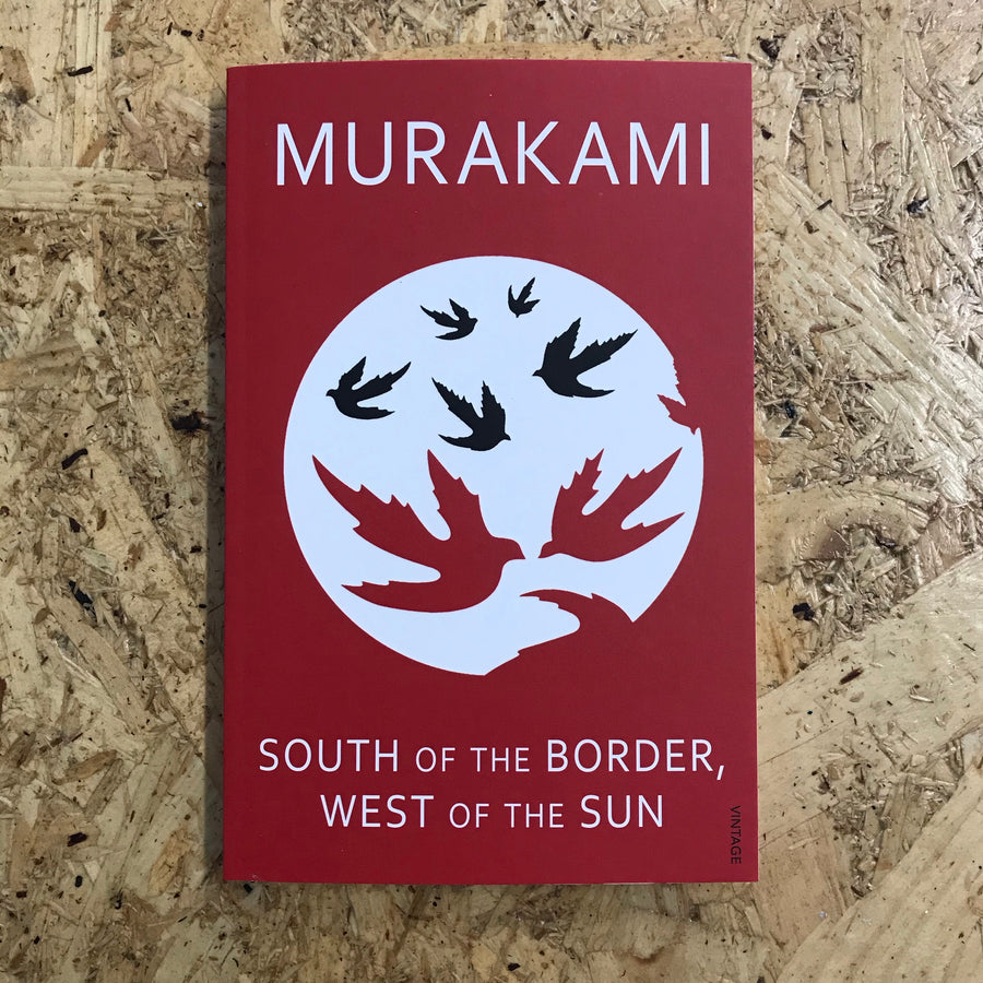 South Of The Border, West Of The Sun | Haruki Murakami