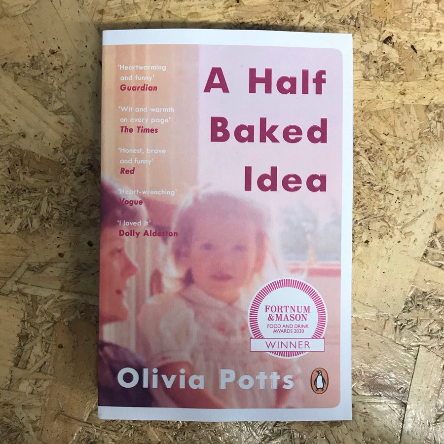 A Half Baked Idea | Olivia Potts