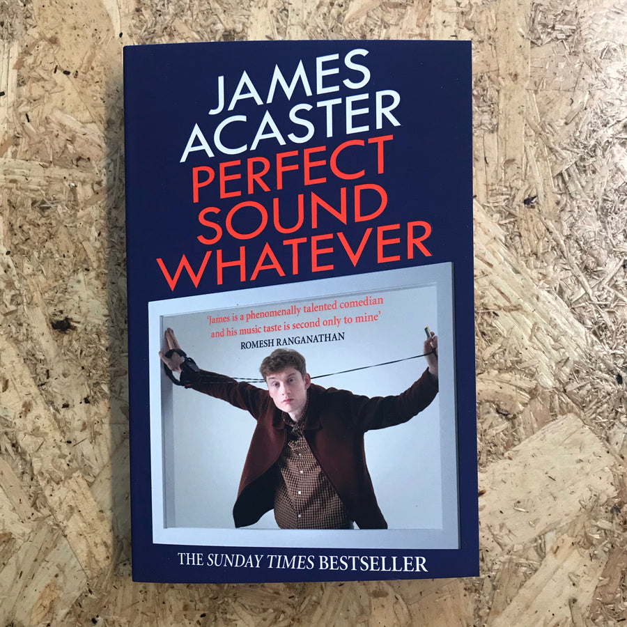 Perfect Sound Whatever | James Acaster