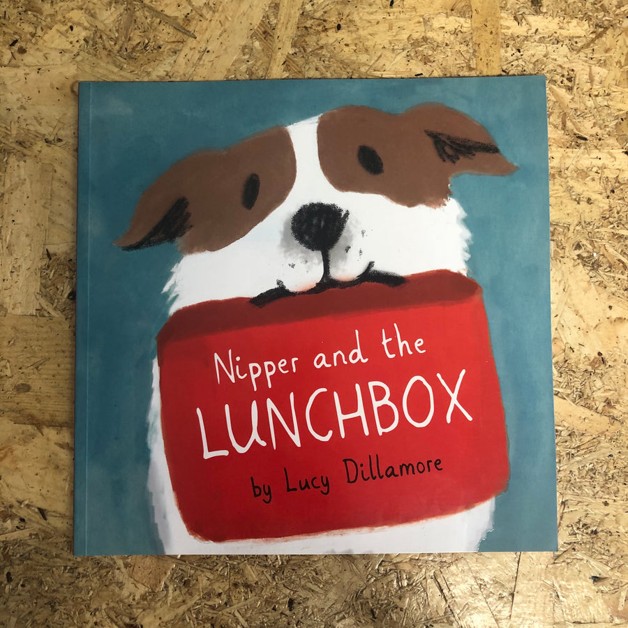 Nipper And The Lunchbox | Lucy Dillamore