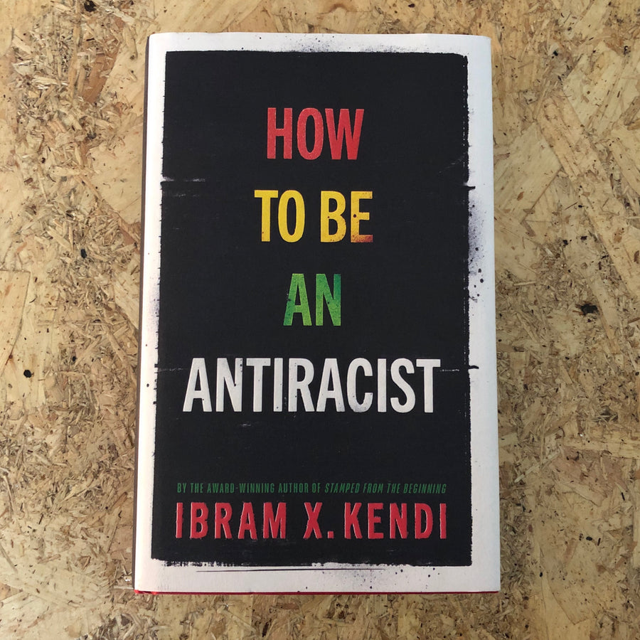 How To Be An Antiracist | Ibram X. Kendi