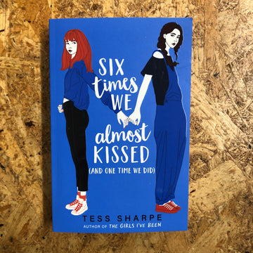 Six Times We Almost Kissed | Tess Sharpe
