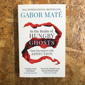 In The Realm Of Hungry Ghosts | Gabor Maté