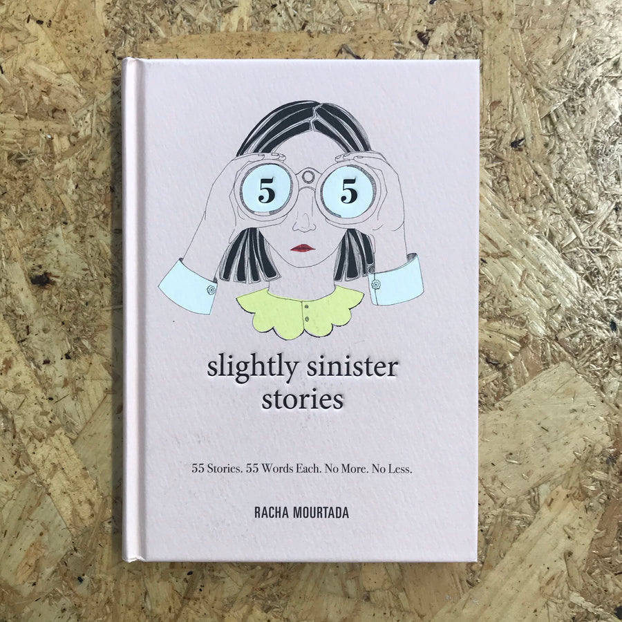 55 Slightly Sinister Stories | Racha Mourtada