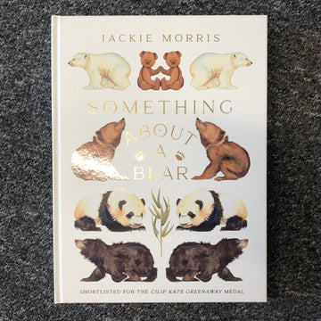Something About A Bear | Jackie Morris