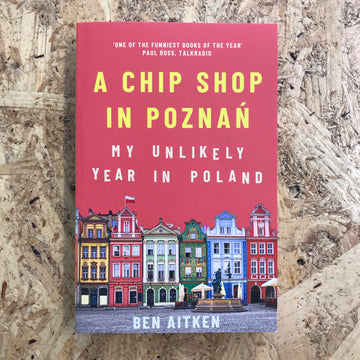 A Chip Shop In Poznań | Ben Aitken