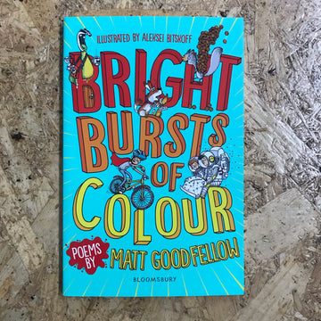 Bright Bursts Of Colour | Matt Goodfellow