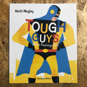 Tough Guys (Have Feelings Too) | Keith Negley