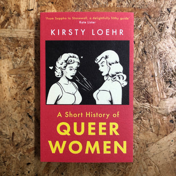 A Short History Of Queer Women | Kirsty Loehr