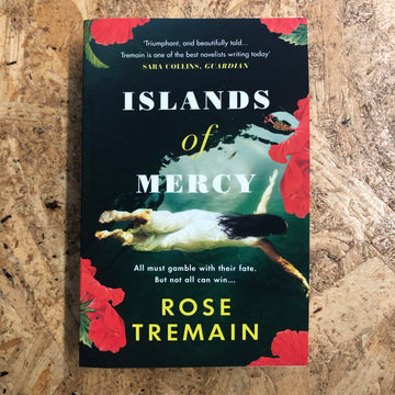 Islands Of Mercy | Rose Tremain